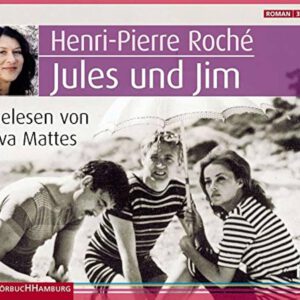 Henri Pierre Roché: “Jules und Jim”