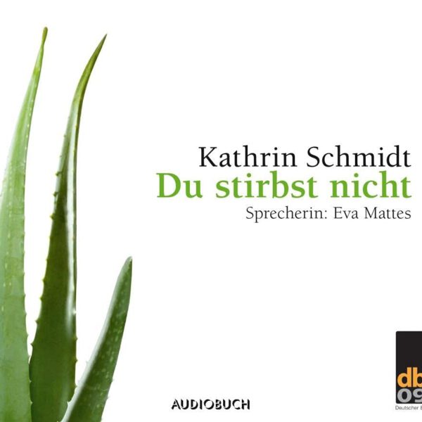 Kathrin Schmidt: “Du stirbst nicht”