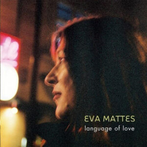 Language of Love (by Eva Mattes)