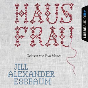 Jill Alexander Essbaum: “Hausfrau”